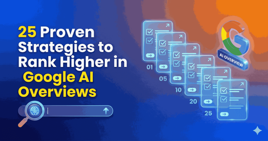 Featured image for comprehensive guide on ranking in Google AI Overviews. Shows numbered checklist of 25 strategies with checkmarks, Google logo styled as AI Overview badge, and search interface with AI gear icon. Created December 2025 for AI search optimization tutorial.